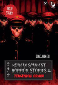 Image of Korean Scariest Horror Stories III: Pengendali Arwah