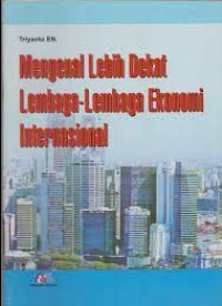 Image of Mengenal Lebih Dekat Lembaga-Lembaga Ekonomi Internasional